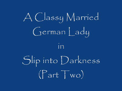 married german lady slipinto darkness