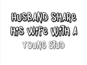 Husband Share his Wife with a Young Stud