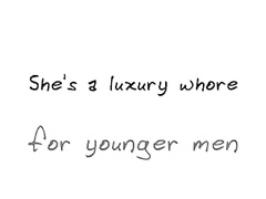 shes a luxury whore for younger men