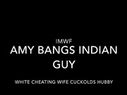 white wife cuckolds hubby with indian guy 720p