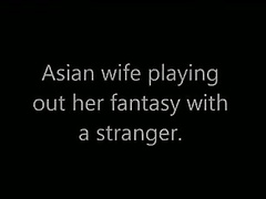 asian wife playing with stranger
