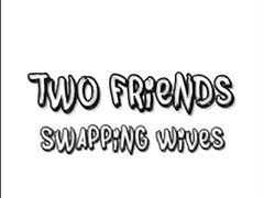 two friends swapping wives En Sum 2017