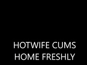 hotwife cums home freshly fucked again eos 2018
