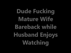 dude fucking mature wife while husband enjoys watching M19