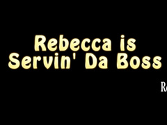 Rebecca-Serving The Boss