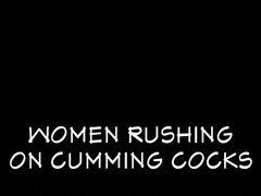 Women Rushing On Cumming Cocks