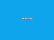 Wife Loaned LLWTR21