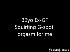 32yo British Ex-GF - Squirting G-spot orgasm...