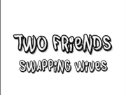 two friends swapping wives En Sum 2017