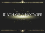 birth of a hotwife J19