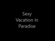 Story - Sexy Vacation in Paradise