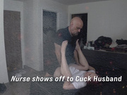 Nurse show off for Cuckold Husband