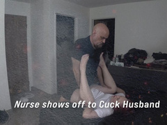Nurse show off for Cuckold Husband