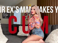 Your Ex's Man Makes You CUM!!