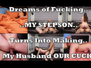 Dreams Lead To... Cucking My Husband.. With My Stepson