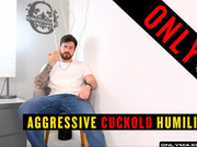 AGGRESSIVE CUCKOLD HUMILIATION $10