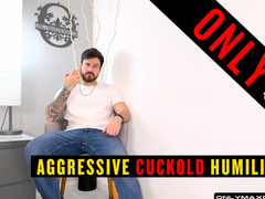 AGGRESSIVE CUCKOLD HUMILIATION $10