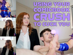 Using Your Comicbook Crush To Cuck You