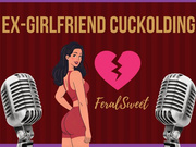 Ex-Girlfriend Cuckolding