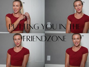 Putting You In The Friendzone 4K