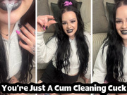 You’re Just A Cum Cleaning Cuck