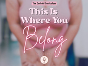 This Is Where You Belong - AllieSays Femdom POV Cuck Training Audio