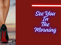 ** See You In The Morning ** - Cuckold Erotica **