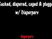 Hotwife diapers, plugs and chastity cages you, sexy!