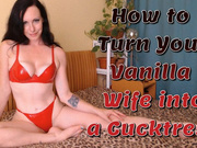 How to Turn Your Vanilla Wife into a Cucktress