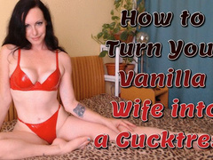 How to Turn Your Vanilla Wife into a Cucktress