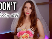 I DON'T (wedding fetish)