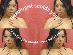 Sexologist humiliates you for asking for sex