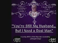 You’re Still My Husband… But I Need a Real Man Cuckolding MP3 in MP4 format for straight men!