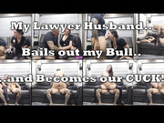 My Lawyer Husband Bails Out My Bull and Becomes Our Cuck