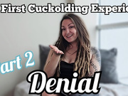 Cuckold story time part 2; denial