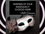 Whispers of your inadequacy cuckold ASMR