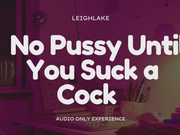 No Pussy Til You Suck a Cock, Cuck - Audio Only - LeighLake