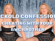 Cuckold Confessions - I Cheated with Your BWC step-Brother featuring Sensual Lala