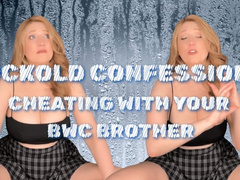 Cuckold Confessions - I Cheated with Your BWC step-Brother featuring Sensual Lala