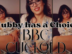 Hubby has a Choice BBC Cuckolding