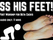 Kiss His Feet - Bella Trixxx's Alpha Foot Worship for Beta Cucks - AUDIO ONLY with free preview