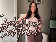 I Fucked Your Best Friend