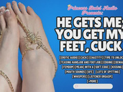 He Gets Me; You Get My Feet, cuck - erotic audio - Femdom - foot worship
