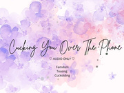 Cucking You Over The Phone (AUDIO ONLY)