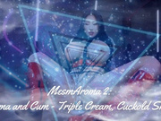 MesmAroma 2: Aroma and Cum - Triple Cream, Cuckold Shame!