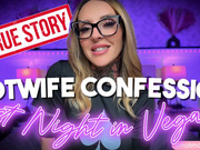 Hotwife Confession: 1st Night in Vegas