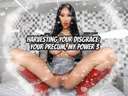 Caught and Punished: Harvesting Your Disgrace: Your Precum, My Power 3