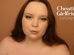 CHEATING GIRLFRIEND EXPERIENCE