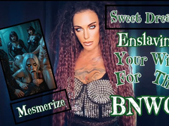 SWEET DREAMS - ENSLAVING YOUR WIFE FOR THE BNWO MESMERIZE -QOS, Cuckolding