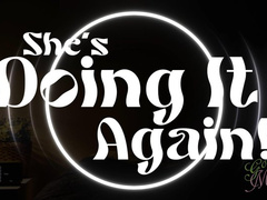 She's Doing It Again (but you like it!) - AVI